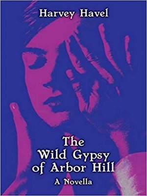 cover image of The Wild Gypsy of Arbor Hill
